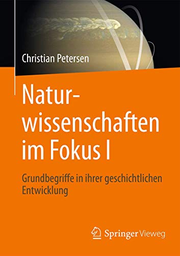9783658151898: Naturwissenschaften im Fokus I: Geschichtliche Entwicklung, Grundbegriffe, Mathematik (German Edition)