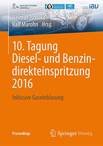 Stock image for 10. Tagung 2016 Diesel- und Benzindirekteinspritzung. Inklusive Gaseinblasung. for sale by Antiquariat im Hufelandhaus GmbH  vormals Lange & Springer