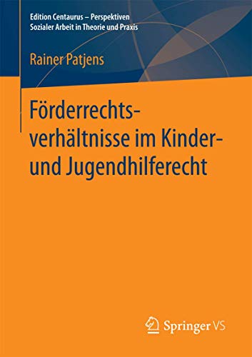 Beispielbild fr Frderrechtsverhltnisse im Kinder- und Jugendhilferecht (Edition Centaurus - Perspektiven Sozialer Arbeit in Theorie und Praxis) zum Verkauf von medimops