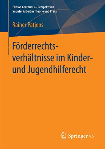 9783658155049: Frderrechtsverhltnisse im Kinder- und Jugendhilferecht (Edition Centaurus - Perspektiven Sozialer Arbeit in Theorie und Praxis)
