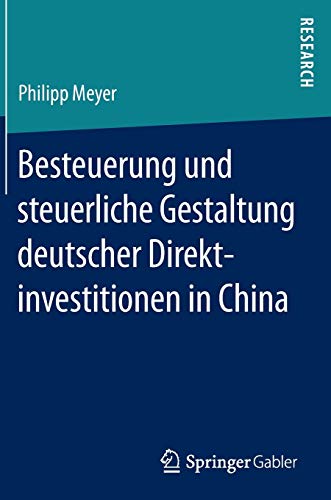 9783658155629: Besteuerung und steuerliche Gestaltung deutscher Direktinvestitionen in China