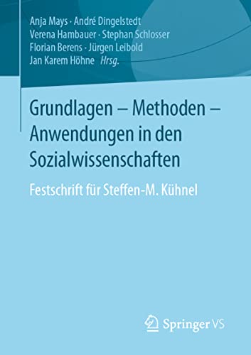 Stock image for Grundlagen - Methoden - Anwendungen in den Sozialwissenschaften: Festschrift f�r Steffen M. K�hnel for sale by Chiron Media