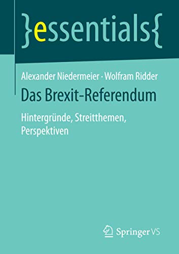 Stock image for Das Brexit-Referendum : Hintergrunde, Streitthemen, Perspektiven for sale by Chiron Media