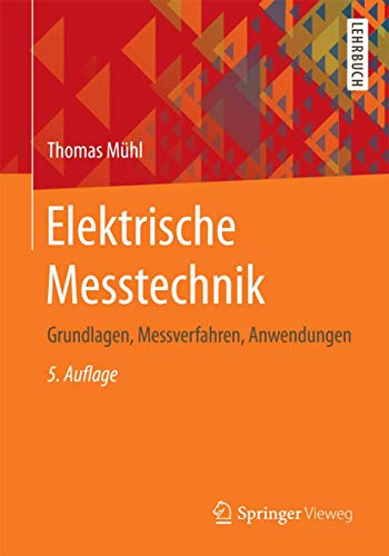 Beispielbild fr Elektrische Messtechnik. Grundlagen, Messverfahren, Anwendungen. zum Verkauf von Gast & Hoyer GmbH