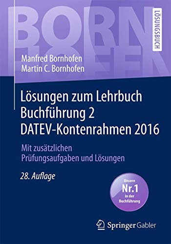Stock image for Lsungen zum Lehrbuch Buchfhrung 2 DATEV-Kontenrahmen 2016: Mit zustzlichen Prfungsaufgaben und Lsungen (Bornhofen Buchfhrung 2 L) for sale by medimops