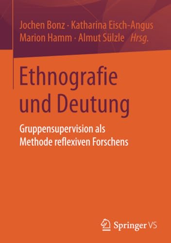 9783658158378: Ethnografie und Deutung: Gruppensupervision als Methode reflexiven Forschens (German Edition)