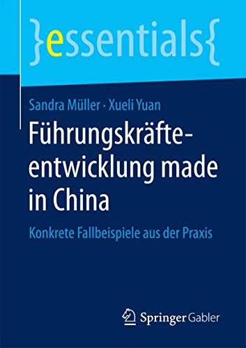 Stock image for Fuhrungskrafteentwicklung made in China : Konkrete Fallbeispiele aus der Praxis for sale by Chiron Media