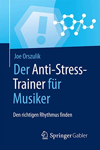 Beispielbild fr Der Anti-Stress-Trainer fr Musiker: Den richtigen Rhythmus finden zum Verkauf von medimops