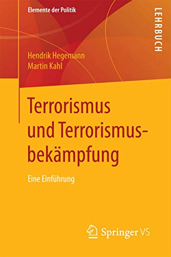 Beispielbild fr Terrorismus und Terrorismusbekmpfung: Eine Einfhrung (Elemente der Politik) zum Verkauf von medimops
