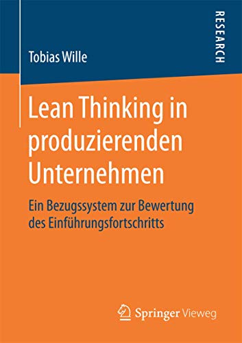 9783658161712: Lean Thinking in produzierenden Unternehmen: Ein Bezugssystem zur Bewertung des Einfhrungsfortschritts (German Edition)