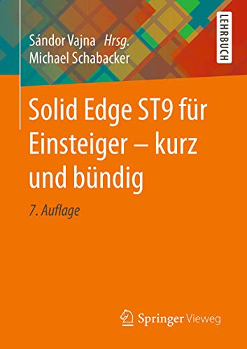 Beispielbild fr Solid Edge ST9 fr Einsteiger - kurz und bndig zum Verkauf von medimops