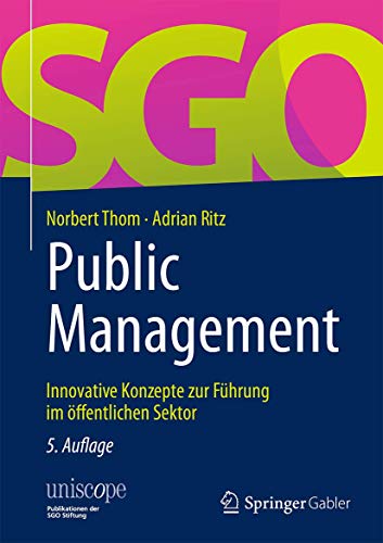 Stock image for Public Management: Innovative Konzepte zur Fhrung im ffentlichen Sektor (uniscope. Publikationen der SGO Stiftung) (German Edition) for sale by BuchZeichen-Versandhandel