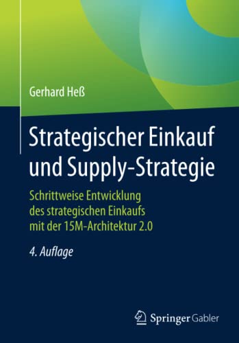 Beispielbild fr Strategischer Einkauf und Supply-Strategie: Schrittweise Entwicklung des strategischen Einkaufs mit der 15M-Architektur 2.0 zum Verkauf von medimops
