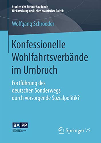 Stock image for Konfessionelle Wohlfahrtsverbande im Umbruch : Fortfuhrung des deutschen Sonderwegs durch vorsorgende Sozialpolitik? for sale by Chiron Media