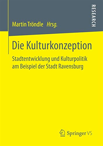 Imagen de archivo de Die Kulturkonzeption : Stadtentwicklung und Kulturpolitik am Beispiel der Stadt Ravensburg a la venta por Chiron Media