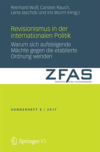 Imagen de archivo de Revisionismus in der Internationalen Politik : Warum sich aufsteigende Machte gegen die etablierte Ordnung wenden a la venta por Chiron Media