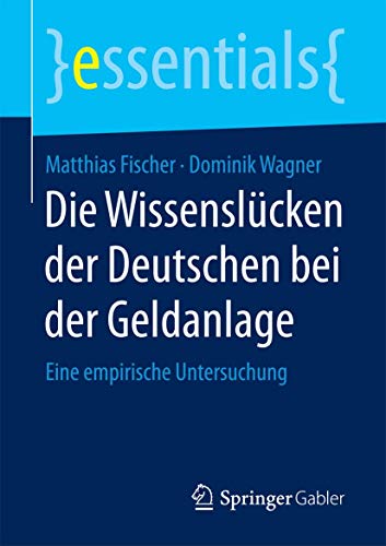 Beispielbild fr Die Wissenslucken der Deutschen bei der Geldanlage : Eine empirische Untersuchung zum Verkauf von Chiron Media