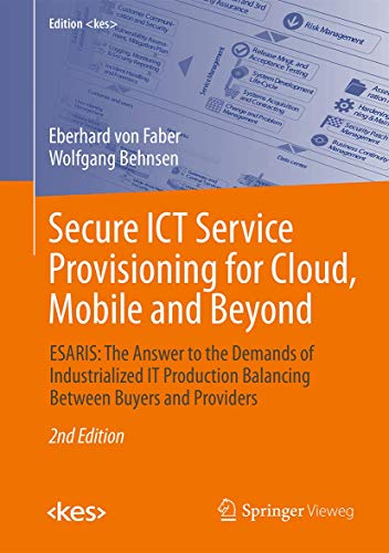 Beispielbild fr Secure ICT Service Provisioning for Cloud, Mobile and Beyond: ESARIS: The Answer to the Demands of Industrialized IT Production Balancing Between Buyers and Providers (Edition ) zum Verkauf von medimops