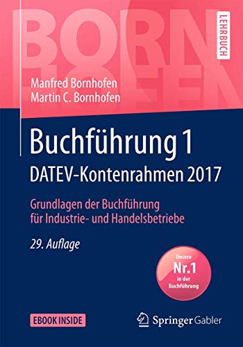 Imagen de archivo de Buchfhrung 1 DATEV-Kontenrahmen 2017: Grundlagen der Buchfhrung fr Industrie- und Handelsbetriebe (Bornhofen Buchfhrung 1 LB) a la venta por medimops