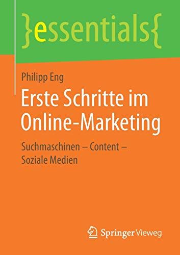 Beispielbild für Erste Schritte im Online-Marketing: Suchmaschinen - Content - Soziale Medien (essentials) zum Verkauf von medimops