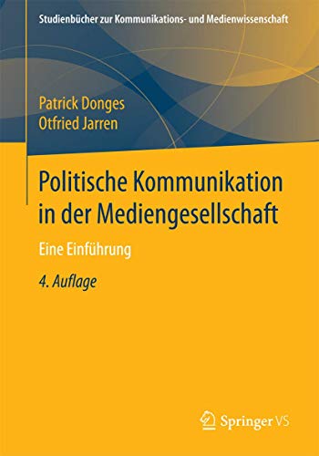 9783658165710: Politische Kommunikation in der Mediengesellschaft: Eine Einfhrung (Studienbcher zur Kommunikations- und Medienwissenschaft)