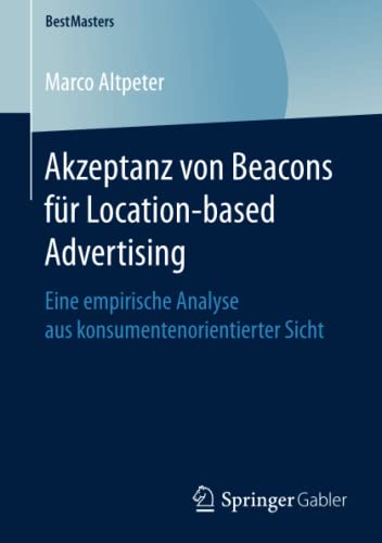 Imagen de archivo de Akzeptanz von Beacons fur Location-based Advertising : Eine empirische Analyse aus konsumentenorientierter Sicht a la venta por Chiron Media