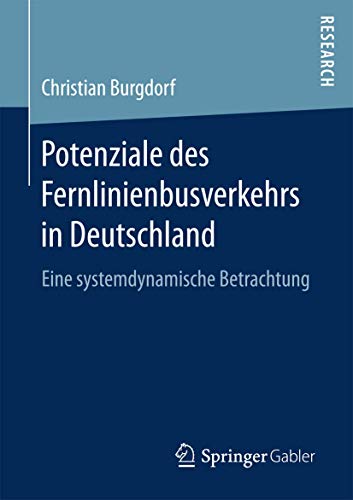 Imagen de archivo de Potenziale des Fernlinienbusverkehrs in Deutschland: Eine systemdynamische Betrachtung a la venta por medimops