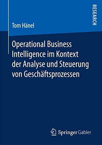 Beispielbild fr Operational Business Intelligence im Kontext der Analyse und Steuerung von Geschftsprozessen zum Verkauf von Buchpark