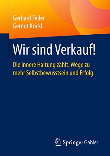 Stock image for Wir sind Verkauf! : Die innere Haltung zahlt: Wege zu mehr Selbstbewusstsein und Erfolg for sale by Chiron Media