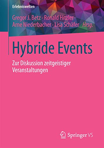 Stock image for Hybride Events: Zur Diskussion zeitgeistiger Veranstaltungen (Erlebniswelten) (German Edition) for sale by Books Unplugged