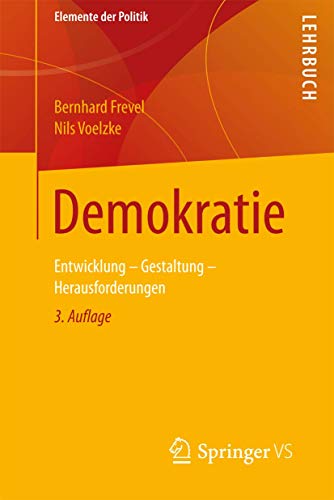 9783658168674: Demokratie: Entwicklung - Gestaltung - Herausforderungen (Elemente der Politik)