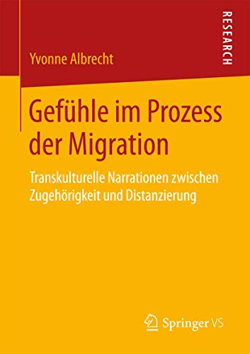 Imagen de archivo de Gefuhle im Prozess der Migration : Transkulturelle Narrationen zwischen Zugehorigkeit und Distanzierung a la venta por Chiron Media