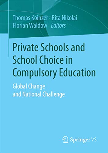 Imagen de archivo de Private Schools and School Choice in Compulsory Education : Global Change and National Challenge a la venta por Chiron Media