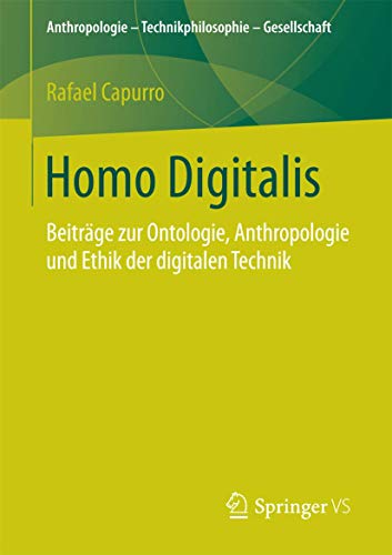 Beispielbild fr Homo Digitalis: Beitrge zur Ontologie, Anthropologie und Ethik der digitalen Technik (Anthropologie - Technikphilosophie - Gesellschaft) zum Verkauf von medimops