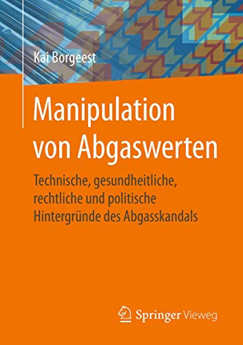 Beispielbild fr Manipulation von Abgaswerten: Technische, gesundheitliche, rechtliche und politische Hintergrnde des Abgasskandals (German Edition) zum Verkauf von Green Ink Booksellers