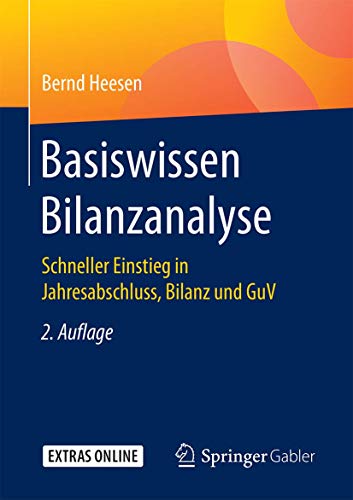 Stock image for Basiswissen Bilanzanalyse: Schneller Einstieg in Jahresabschluss, Bilanz und GuV for sale by medimops