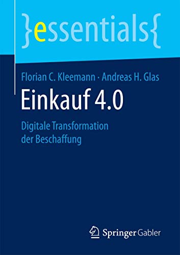 Imagen de archivo de Einkauf 4.0: Digitale Transformation der Beschaffung a la venta por Revaluation Books
