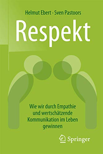 Stock image for Respekt: Wie wir durch Empathie und wertschtzende Kommunikation im Leben gewinnen (German Edition) for sale by GF Books, Inc.