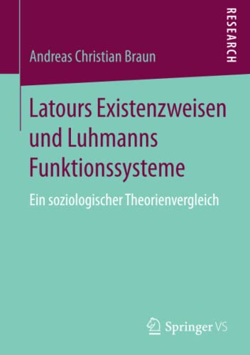 Imagen de archivo de Latours Existenzweisen und Luhmanns Funktionssysteme : Ein soziologischer Theorienvergleich a la venta por Chiron Media
