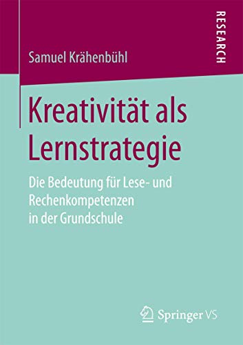 Imagen de archivo de Kreativitat als Lernstrategie : Die Bedeutung fur Lese- und Rechenkompetenzen in der Grundschule a la venta por Chiron Media