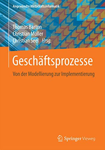 Immagine dell'editore per Geschftsprozesse: Von der Modellierung zur Implementierung (Angewandte Wirtschaftsinformatik) venduto da medimops