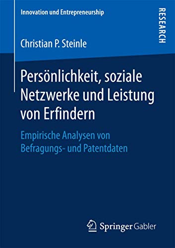 Beispielbild fr Persnlichkeit, soziale Netzwerke und Leistung von Erfindern Empirische Analysen von Befragungs- und Patentdaten zum Verkauf von Buchpark