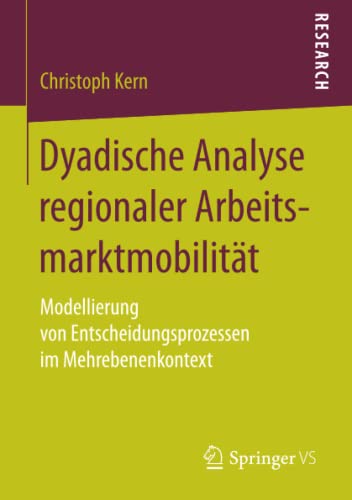 Imagen de archivo de Dyadische Analyse regionaler Arbeitsmarktmobilitat : Modellierung von Entscheidungsprozessen im Mehrebenenkontext a la venta por Chiron Media