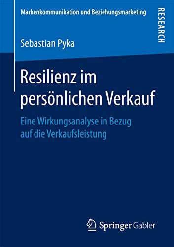 Beispielbild fr Resilienz im persnlichen Verkauf: Eine Wirkungsanalyse in Bezug auf die Verkaufsleistung (Markenkommunikation und Beziehungsmarketing) zum Verkauf von medimops