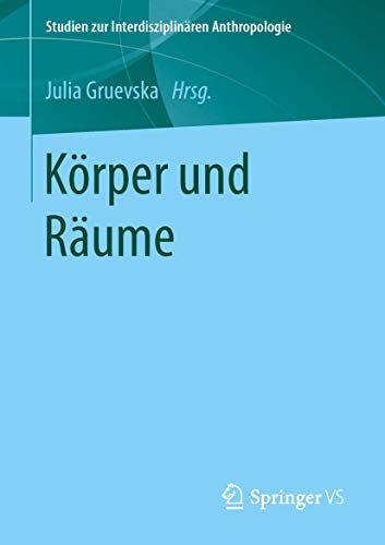 Stock image for Krper und Rume (Studien zur Interdisziplinren Anthropologie) for sale by medimops