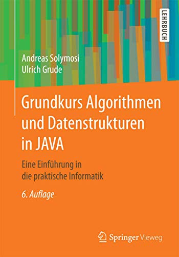 Stock image for Grundkurs Algorithmen und Datenstrukturen in JAVA: Eine Einfhrung in die praktische Informatik (German Edition) for sale by Lucky's Textbooks