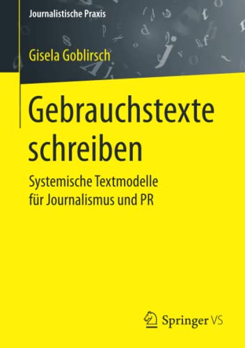 Stock image for Gebrauchstexte schreiben : Systemische Textmodelle fur Journalismus und PR for sale by Chiron Media