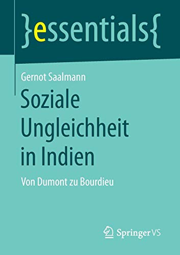 9783658176235: Soziale Ungleichheit in Indien: Von Dumont zu Bourdieu (essentials)