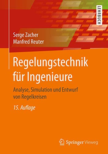 Stock image for Regelungstechnik fur Ingenieure: Analyse, Simulation und Entwurf von Regelkreisen for sale by medimops