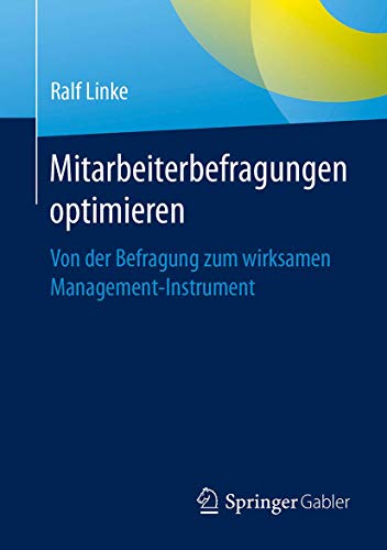 Stock image for Mitarbeiterbefragungen optimieren: Von der Befragung zum wirksamen Management-Instrument (German Edition) for sale by Lucky's Textbooks